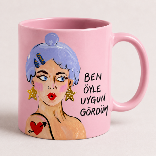 Ben Öyle Uygun Gördüm